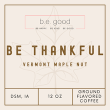 Load image into Gallery viewer, Be Thankful Coffee