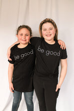 Load image into Gallery viewer, Be Good T-shirt