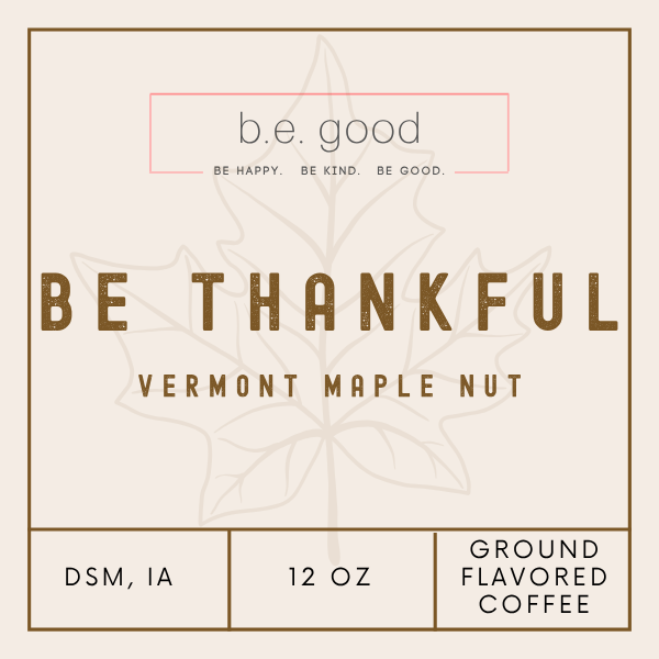 PRE-ORDER Be Thankful Coffee