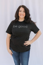 Load image into Gallery viewer, Adult Be Good T-shirt
